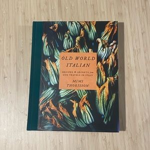 Old World Italian Cookbook - Mimi Thorisson